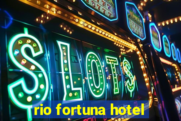 rio fortuna hotel